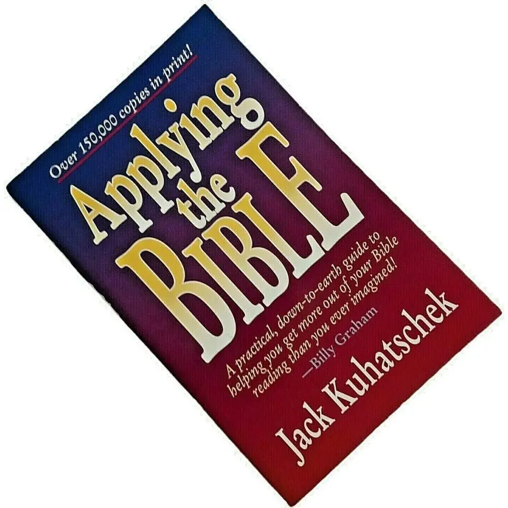Applying the Bible: A Practical Guide to Getting the Most from The Bible Book